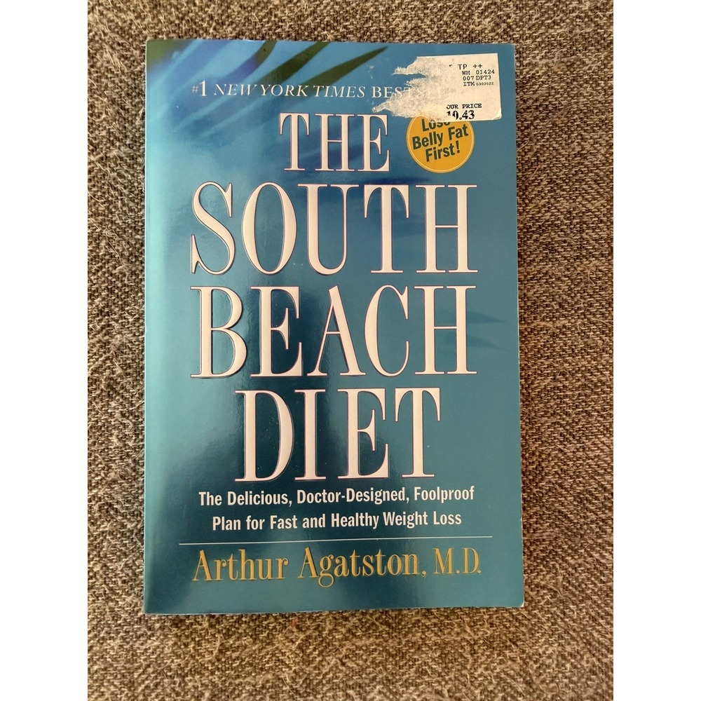 The South Beach Diet: The Delicious, Doctor-Designed, Foolproof Plan - Agatston